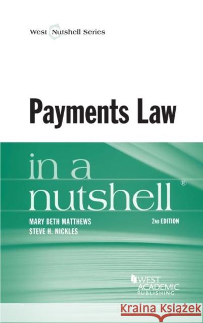 Payments Law in a Nutshell Mary Matthews Steve Nickles  9780314290311 West Academic Press - książka