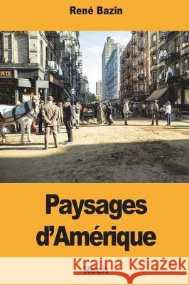 Paysages d'Amérique Bazin, Rene 9781723023996 Createspace Independent Publishing Platform - książka