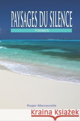 Paysages Du Silence Roger Marcaurelle 9781717962980 Independently Published - książka
