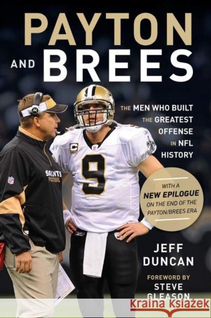 Payton and Brees: The Men Who Built the Greatest Offense in NFL History Jeff Duncan Steve Gleason 9781629379296 Triumph Books (IL) - książka