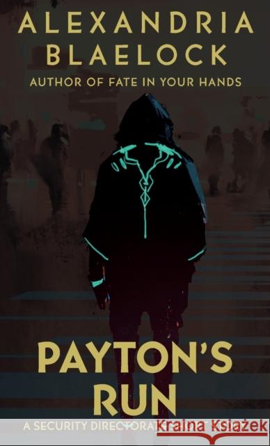 Payton's Run: A Security Directorate Short Story Alexandria Blaelock 9781925749243 Alexandria Blaelock - książka