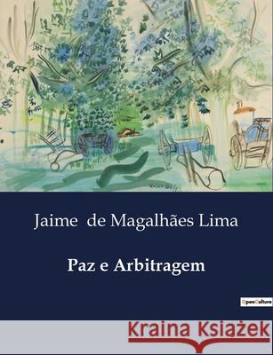 Paz e Arbitragem Jaime de Magalhães Lima 9791043107658 Culturea - książka