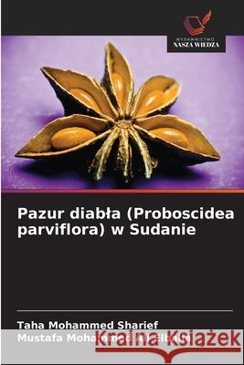 Pazur diabla (Proboscidea parviflora) w Sudanie Sharief, Taha Mohammed, Elballa, Mustafa Mohammed Ali 9786209013119 Wydawnictwo Nasza Wiedza - książka