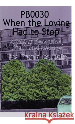 PB0030 When the Loving Had to Stop Frank Demain 9781716799396 Lulu.com - książka