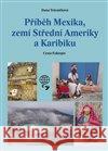 Příběh Mexika Dana Trávníčková 9788090533554 Dany Travel