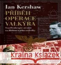 Příběh Operace Valkýra Ian Kershaw 9788025701034 Argo - książka