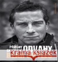 Příběhy skutečné odvahy Bear Grylls 9788074626579 Jota - książka