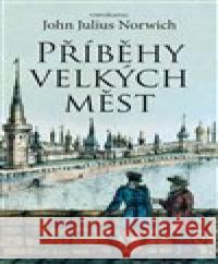 Příběhy velkých měst John Julius Norwich 9788075299642 Slovart - książka