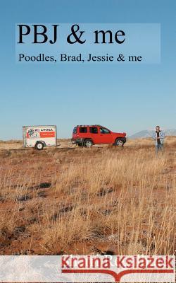 PBJ and me: Two humans and four dogs on a cross country road trip Boles, Theresa 9781478179139 Createspace Independent Publishing Platform - książka