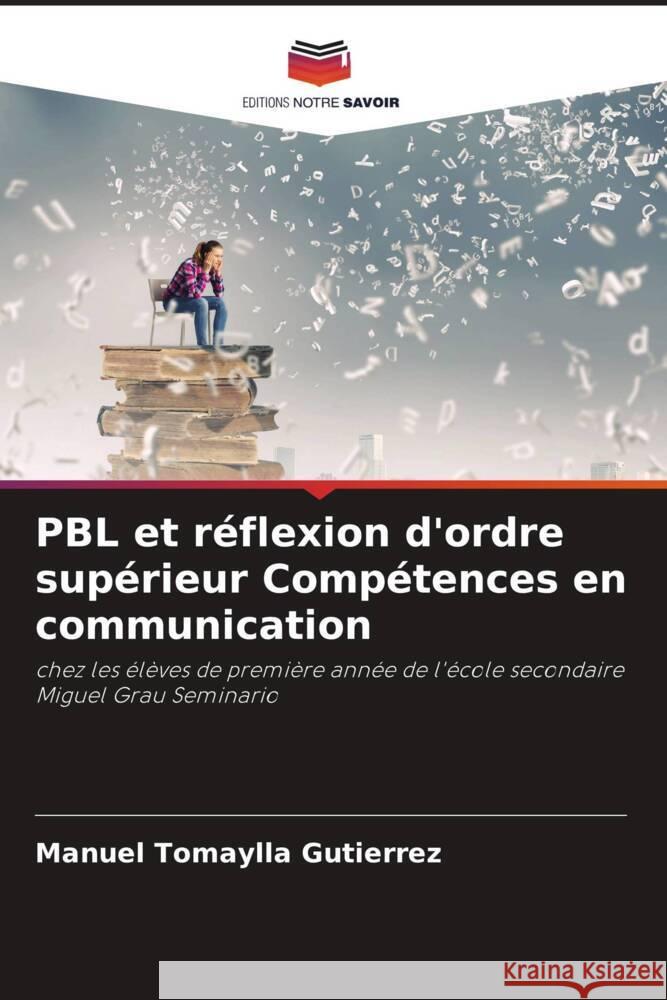 PBL et réflexion d'ordre supérieur Compétences en communication Tomaylla Gutierrez, Manuel 9786204600901 Editions Notre Savoir - książka