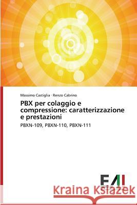 Pbx Per Colaggio E Compressione: Caratterizzazione E Prestazioni Castiglia Massimo 9783639656053 Edizioni Accademiche Italiane - książka