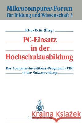 PC-Einsatz in der Hochschulausbildung: Das Computer-Investitions-Programm (CIP) in der Nutzanwendung Klaus Dette 9783540558781 Springer-Verlag Berlin and Heidelberg GmbH &  - książka