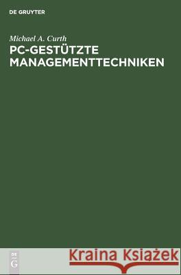 Pc-Gestützte Managementtechniken Michael A Curth 9783486212624 Walter de Gruyter - książka