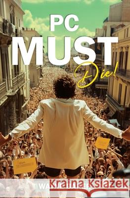 PC Must Die! Wayne Baker 9781764159500 Eagle Rock Publishing - książka