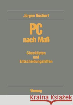 PC Nach Maß: Checklisten Und Entscheidungshilfen Buchert, Jürgen 9783663000723 Vieweg+teubner Verlag - książka