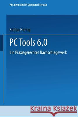 PC Tools 6. 0 Stefan Hering Stefan Hering 9783528047443 Vieweg+teubner Verlag - książka