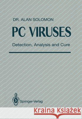 PC Viruses: Detection, Analysis and Cure Solomon, Alan 9781447112587 Springer - książka