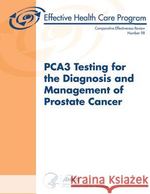 PCA3 Testing for the Diagnosis and Management of Prostate Cancer: Comparative Effectiveness Review Number 98 And Quality, Agency for Healthcare Resea 9781489591371 Createspace - książka