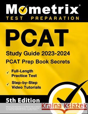 PCAT Study Guide 2023-2024 - PCAT Prep Book Secrets, Full-Length Practice Test, Step-By-Step Video Tutorials: [5th Edition] Matthew Bowling 9781516722020 Mometrix Media LLC - książka