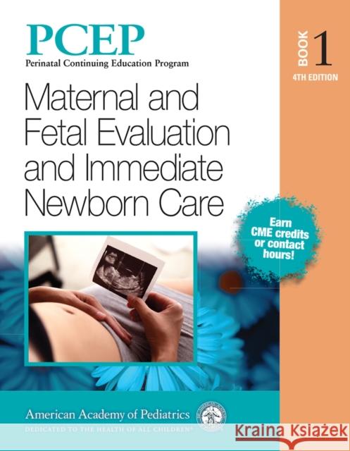 Pcep Book 1: Maternal and Fetal Evaluation and Immediate Newborn Care: Volume 1 Sinkin, Robert A. 9781610024945 American Academy of Pediatrics - książka