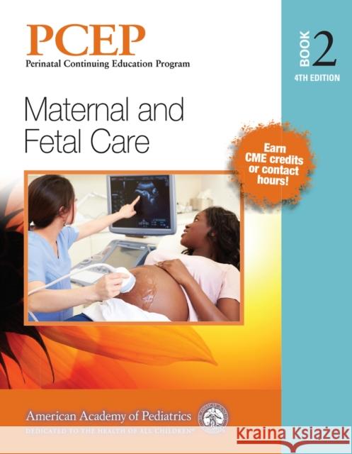 Pcep Book 2: Maternal and Fetal Care: Volume 2 Sinkin, Robert A. 9781610024969 American Academy of Pediatrics - książka