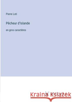 P?cheur d'Islande: en gros caract?res Pierre Loti 9783387035780 Megali Verlag - książka