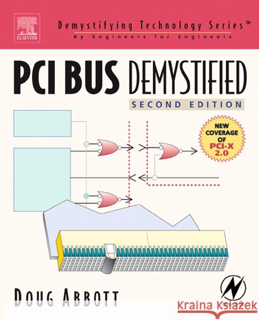 PCI Bus Demystified Doug Abbott (President, Intellimetrix, Inc., Silver City, NM, USA) 9780750677394 Elsevier Science & Technology - książka