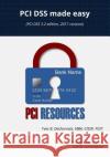 PCI Dss Made Easy 2017: (pci Dss 3.2 Edition, 2017 Revision) Desharnais, Yves B. 9780994837493 8850895 Canada Inc.