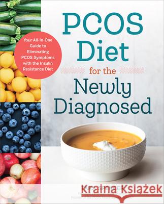 Pcos Diet for the Newly Diagnosed: Your All-In-One Guide to Eliminating Pcos Symptoms with the Insulin Resistance Diet Tara Spencer Megan-Marie Stewart 9781623159122 Rockridge Press - książka