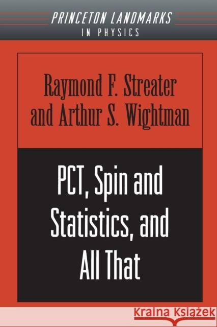 Pct, Spin and Statistics, and All That Streater, Raymond F. 9780691070629 Princeton University Press - książka