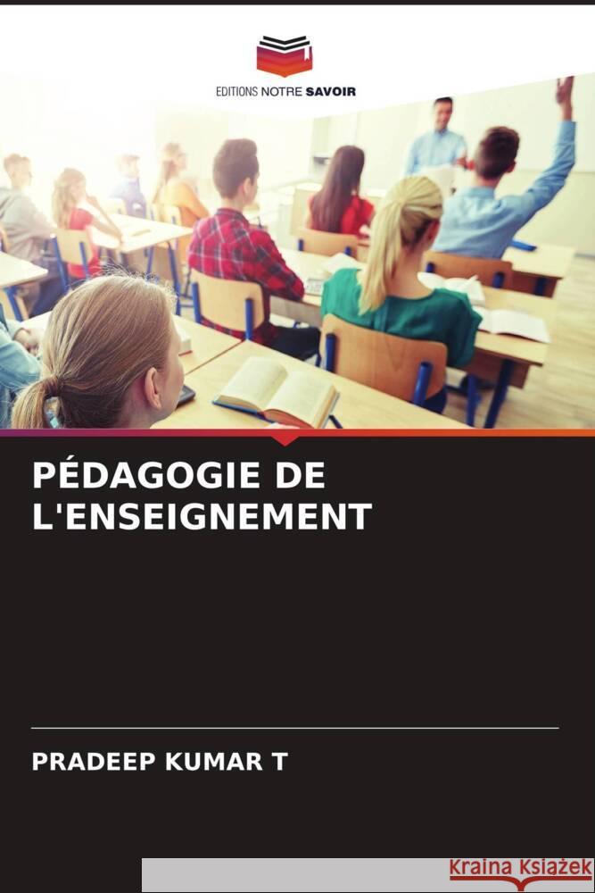 PÉDAGOGIE DE L'ENSEIGNEMENT T, PRADEEP KUMAR 9786208644789 Editions Notre Savoir - książka