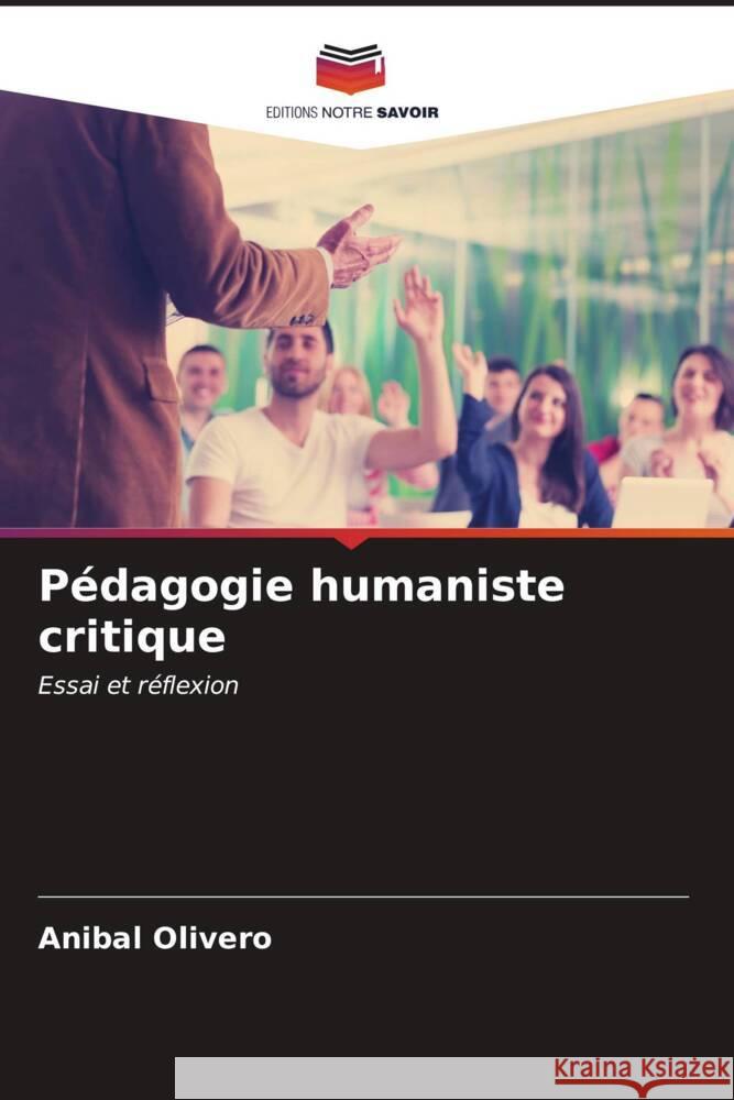 P?dagogie humaniste critique Anibal Olivero 9786206951896 Editions Notre Savoir - książka