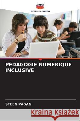 Pédagogie Numérique Inclusive Steen Pagan 9786205270226 Editions Notre Savoir - książka