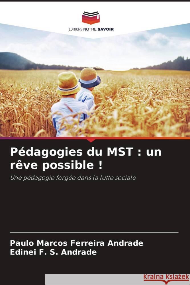 Pédagogies du MST : un rêve possible ! Ferreira Andrade, Paulo Marcos, F. S. Andrade, Edinei 9786208600068 Editions Notre Savoir - książka