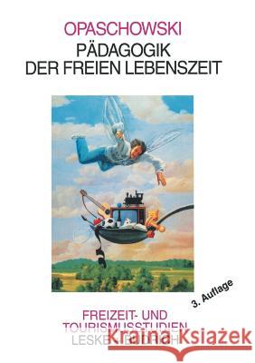 Pädagogik Der Freien Lebenszeit Opaschowski, Horst W. 9783810015631 Vs Verlag F R Sozialwissenschaften - książka