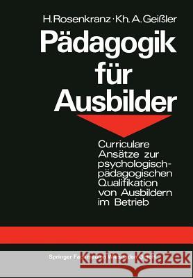Pädagogik Für Ausbilder: Curriculare Ansätze Zur Psychologisch-Pädagogischen Qualifikation Von Ausbildern Im Betrieb Rosenkranz, Hans 9783409812115 Gabler Verlag - książka