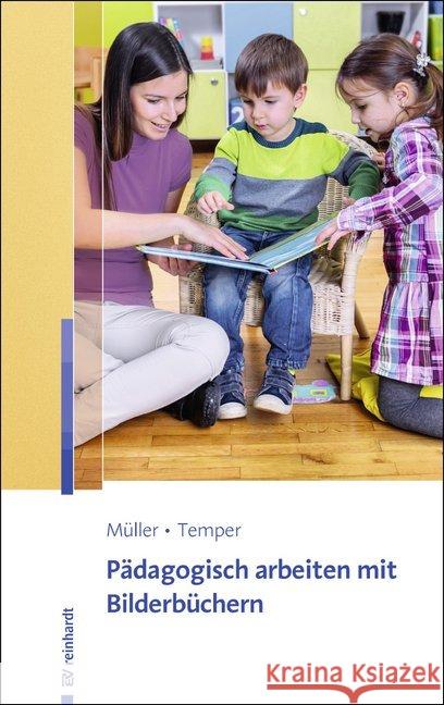 Pädagogisch arbeiten mit Bilderbüchern Müller, Thomas; Temper, Anette 9783497027590 Reinhardt, München - książka