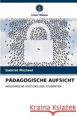 Pädagogische Aufsicht Gabriel Michael 9786203341706 Verlag Unser Wissen - książka