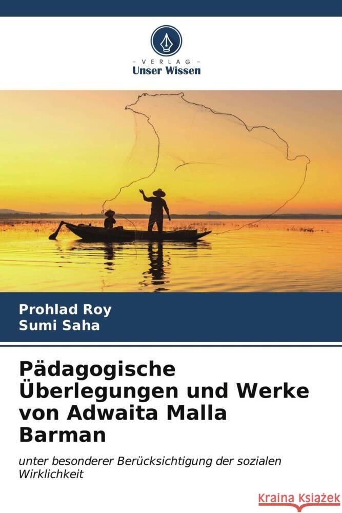 Pädagogische Überlegungen und Werke von Adwaita Malla Barman Roy, Prohlad, Saha, Sumi 9786207023073 Verlag Unser Wissen - książka