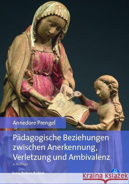 Pädagogische Beziehungen zwischen Anerkennung, Verletzung und Ambivalenz Prengel, Annedore 9783847422860 Verlag Barbara Budrich - książka