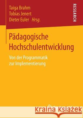 Pädagogische Hochschulentwicklung: Von Der Programmatik Zur Implementierung Brahm, Taiga 9783658120665 Springer vs - książka