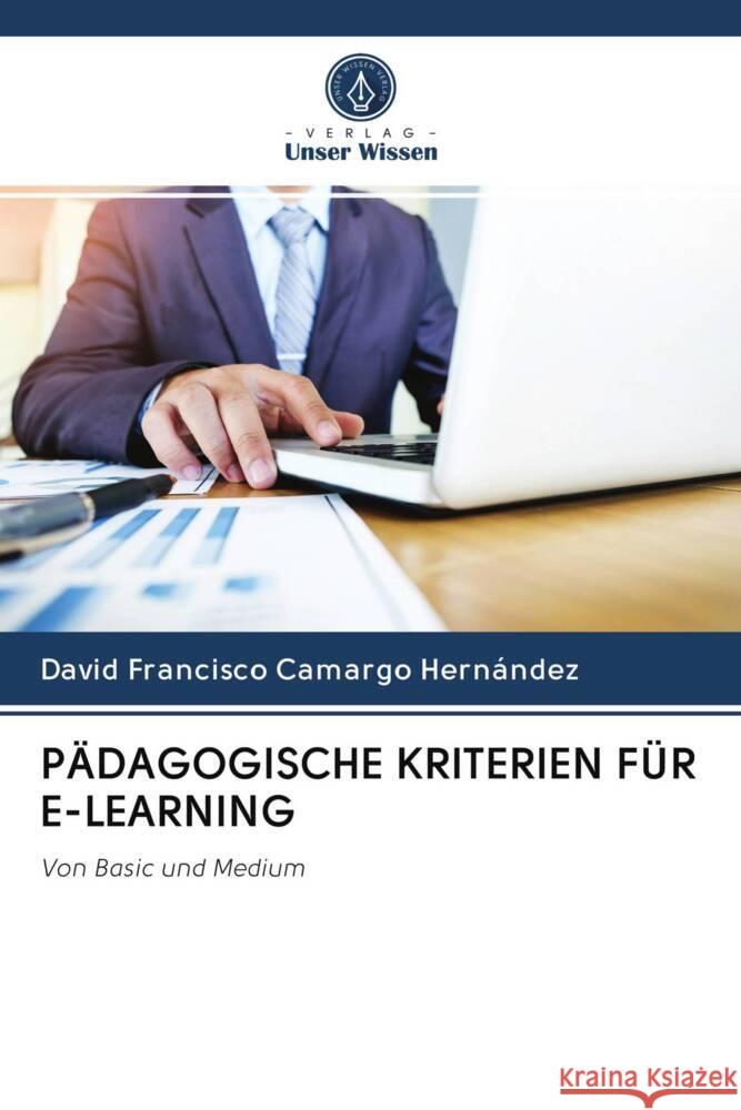 PÄDAGOGISCHE KRITERIEN FÜR E-LEARNING Camargo Hernández, David Francisco 9786202772594 Verlag Unser Wissen - książka