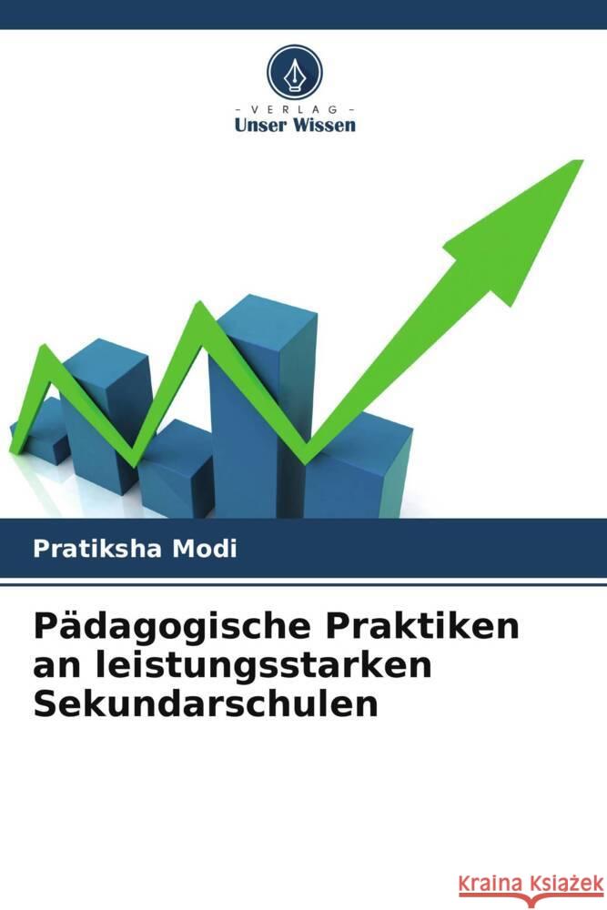 Pädagogische Praktiken an leistungsstarken Sekundarschulen Modi, Pratiksha 9786204887036 Verlag Unser Wissen - książka