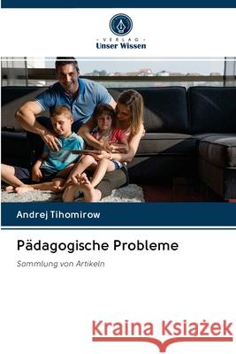 Pädagogische Probleme Tihomirow, Andrej 9786202897266 Verlag Unser Wissen - książka