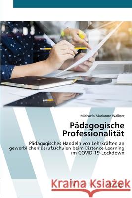 Pädagogische Professionalität Wallner, Michaela Marianne 9783639791853 AV Akademikerverlag - książka