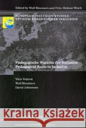 Pädagogische Wurzeln der Inklusion. Pedagogical Roots to Inclusion Vojtová, Vìra, Bloemers, Wolf, Johnstone, David 9783865960382 Frank und Timme GmbH - książka