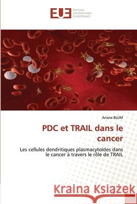 Pdc et trail dans le cancer Blum-A 9786131503917 Editions Universitaires Europeennes - książka