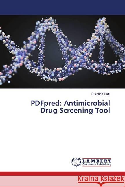 PDFpred: Antimicrobial Drug Screening Tool Patil, Surekha 9783330026674 LAP Lambert Academic Publishing - książka