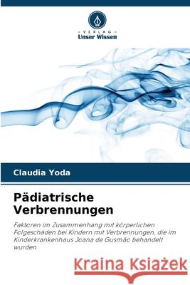 P?diatrische Verbrennungen Claudia Yoda 9786207594337 Verlag Unser Wissen - książka