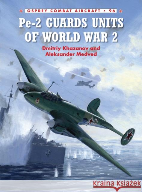 Pe-2 Guards Units of World War 2 Dmitriy Khazanov 9781780960654  - książka